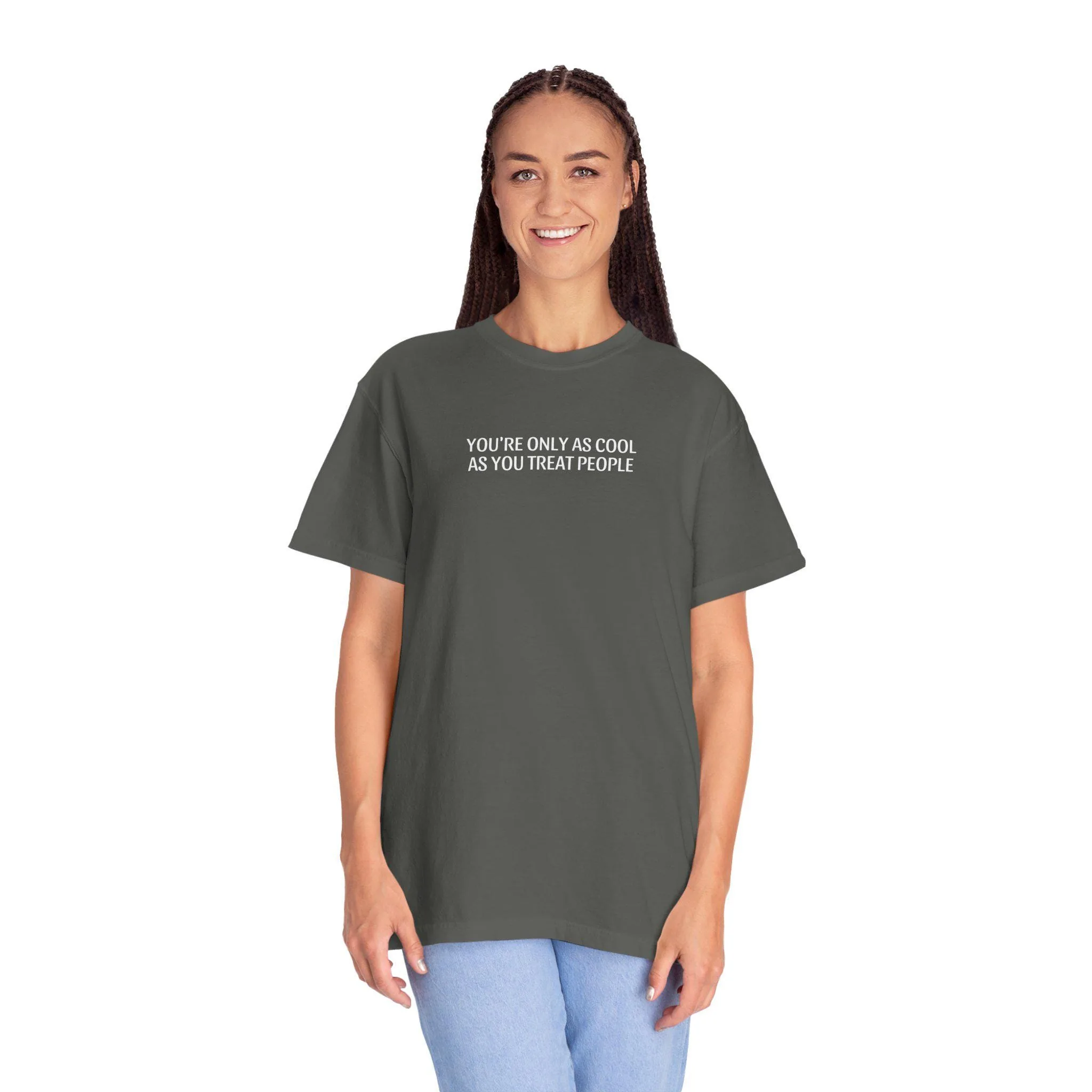 View 6 of Youre Only As Cool As You Treat People T-shirt